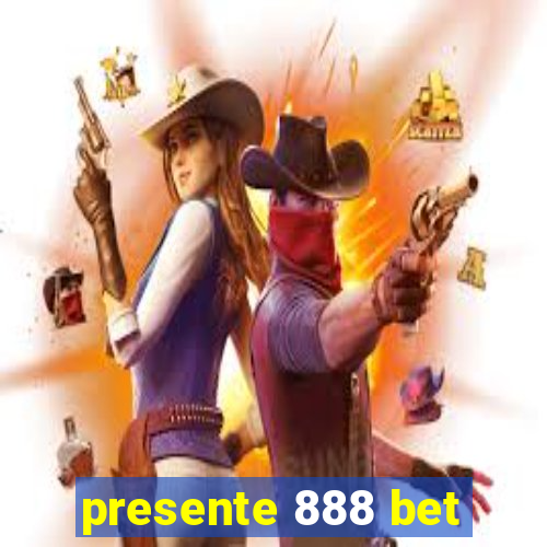 presente 888 bet